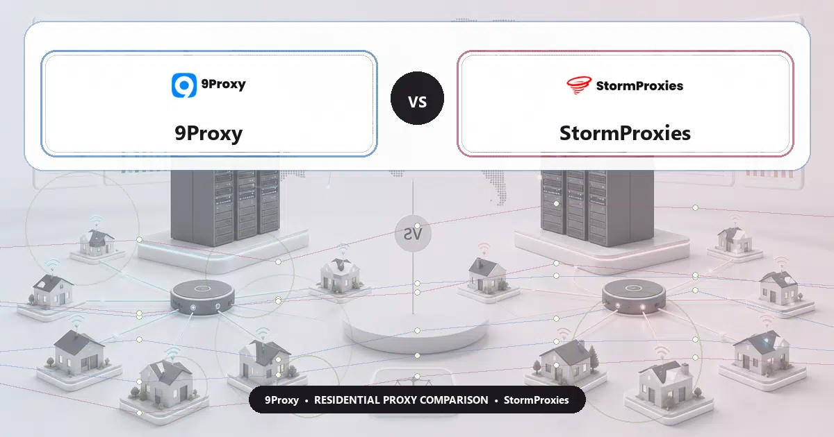 9Proxy versus StormProxies residential proxy comparison