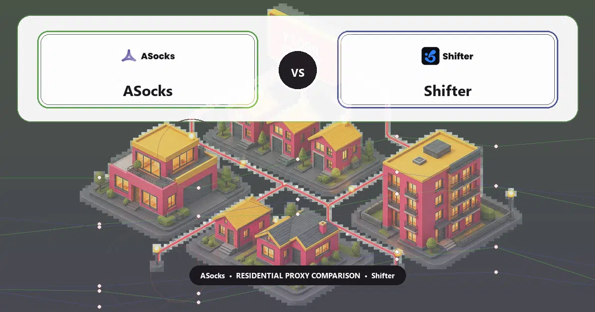 ASocks versus Shifter residential proxy comparison
