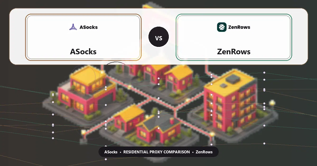 ASocks versus ZenRows residential proxy comparison