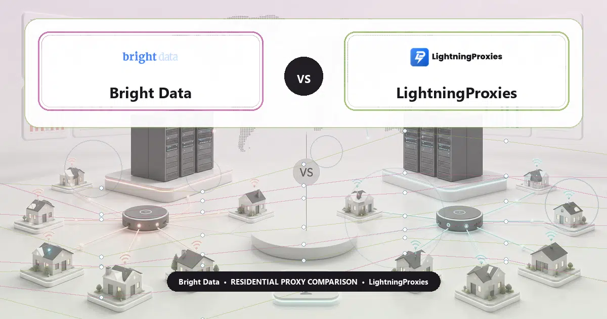 Bright Data versus LightningProxies residential proxy comparison