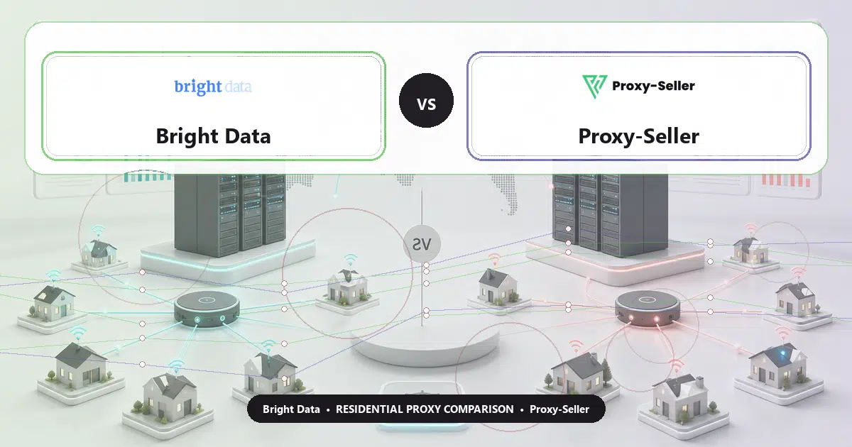 Bright Data versus Proxy-Seller residential proxy comparison