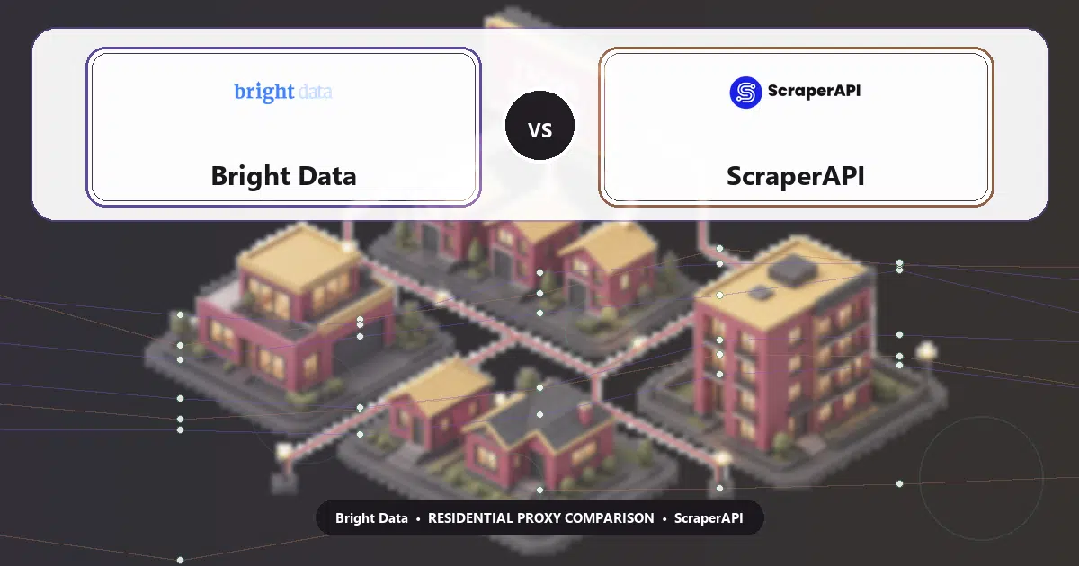 Bright Data versus ScraperAPI residential proxy comparison