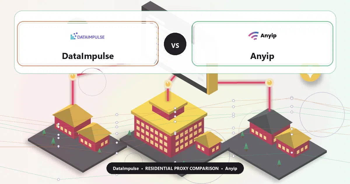 DataImpulse versus Anyip residential proxy comparison