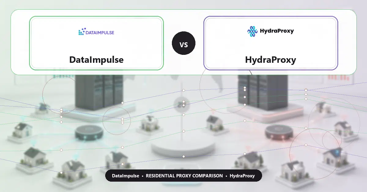 DataImpulse versus HydraProxy residential proxy comparison