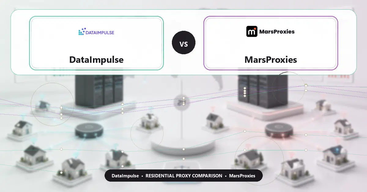 DataImpulse versus MarsProxies residential proxy comparison