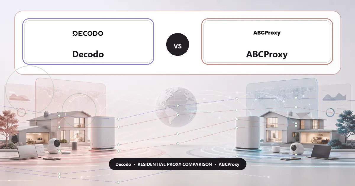 Decodo versus ABCProxy residential proxy comparison