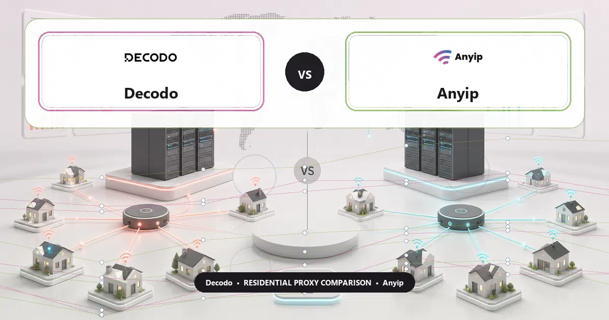 Decodo versus Anyip residential proxy comparison