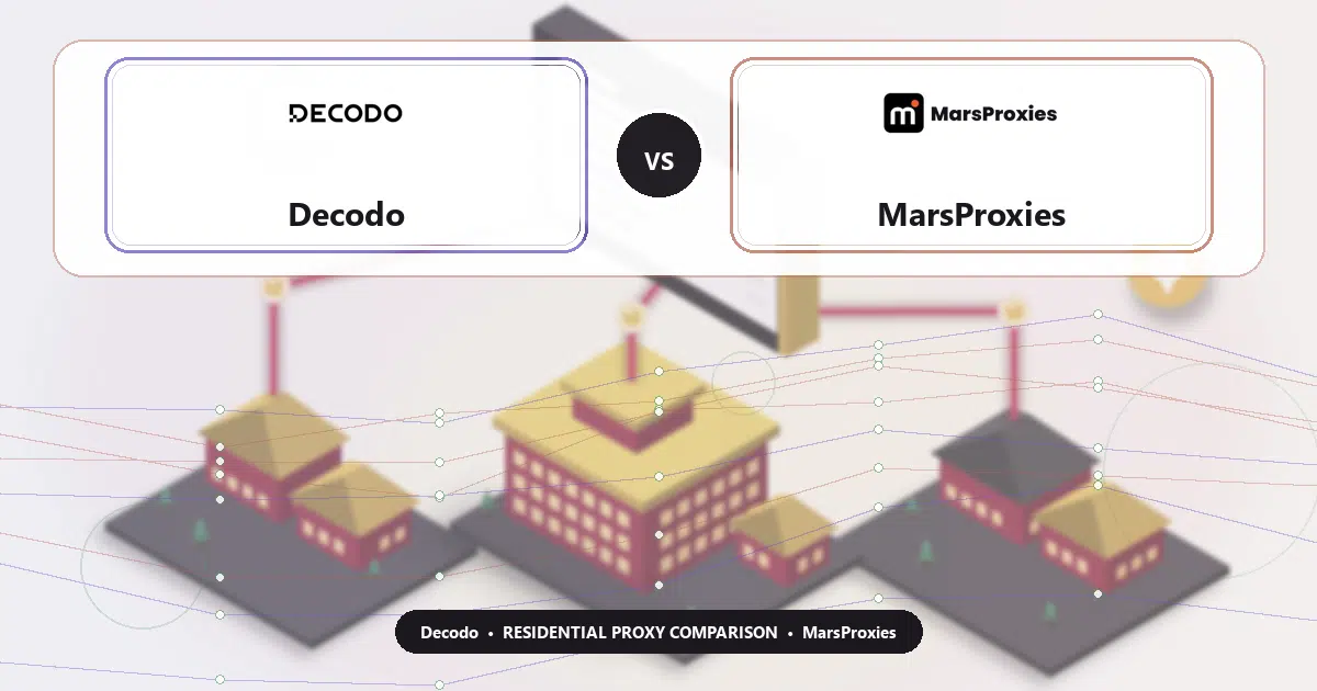 Decodo versus MarsProxies residential proxy comparison