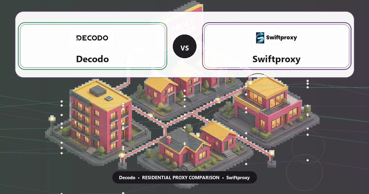 Decodo versus Swiftproxy residential proxy comparison