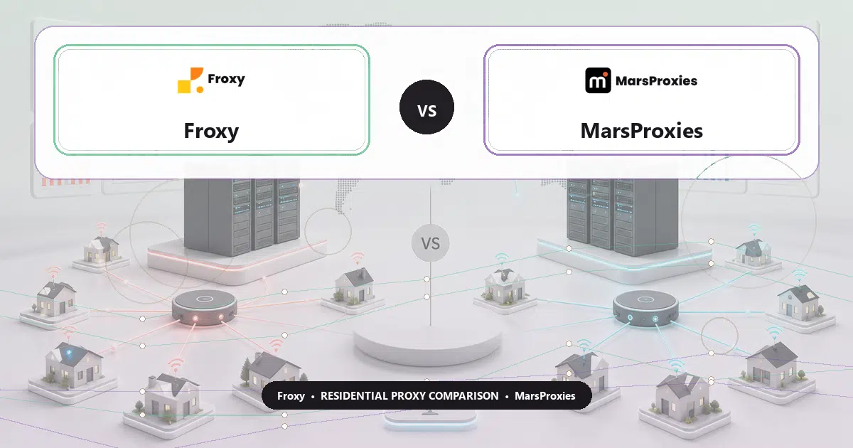 Froxy versus MarsProxies residential proxy comparison