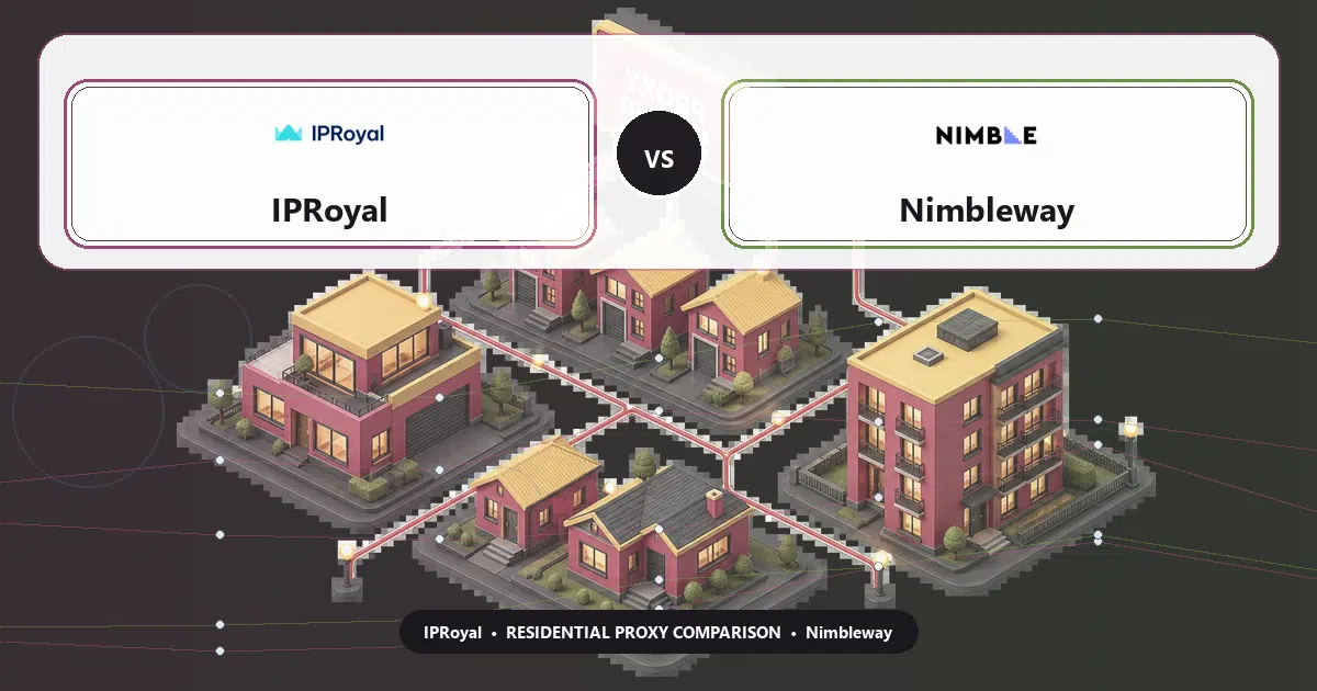 IPRoyal versus Nimbleway residential proxy comparison