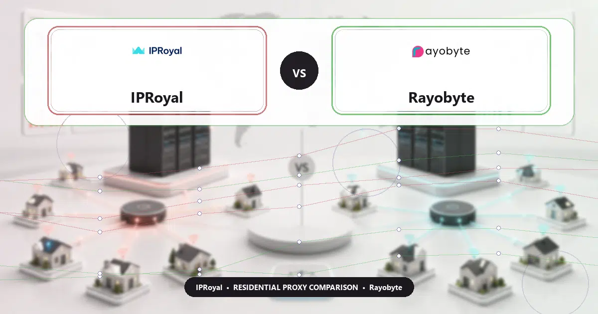IPRoyal versus Rayobyte residential proxy comparison