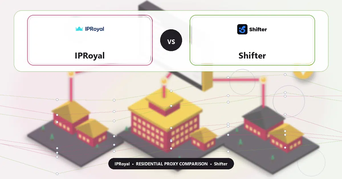 IPRoyal versus Shifter residential proxy comparison
