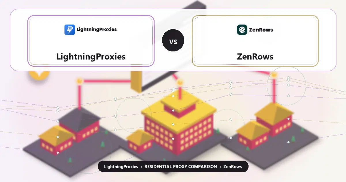 LightningProxies versus ZenRows residential proxy comparison