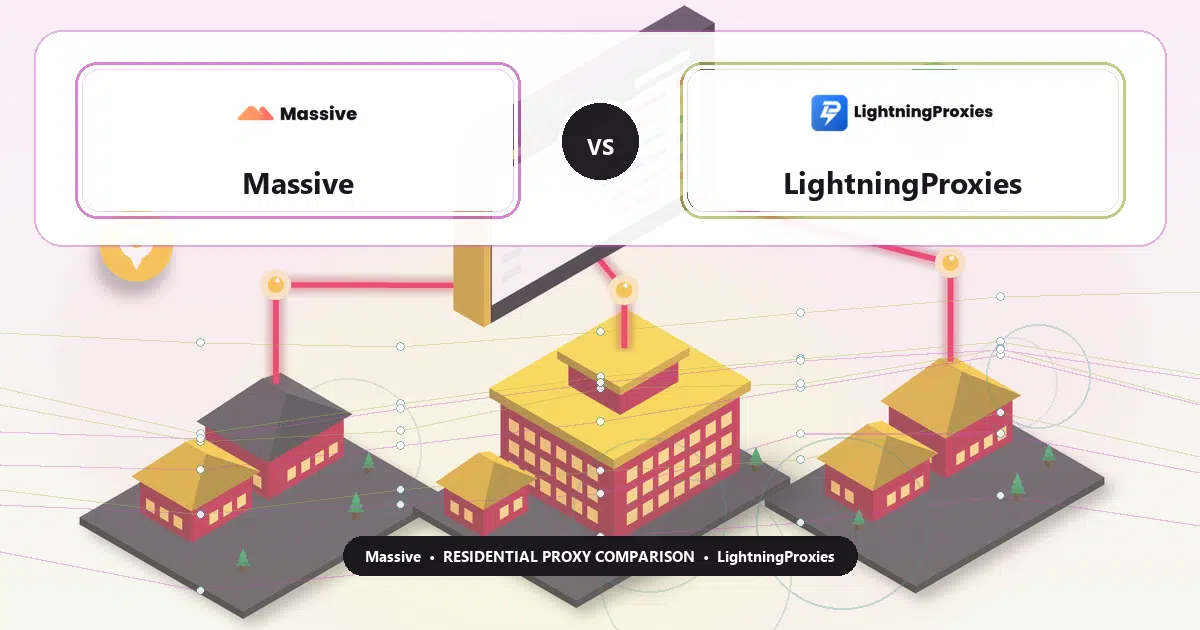Massive versus LightningProxies residential proxy comparison