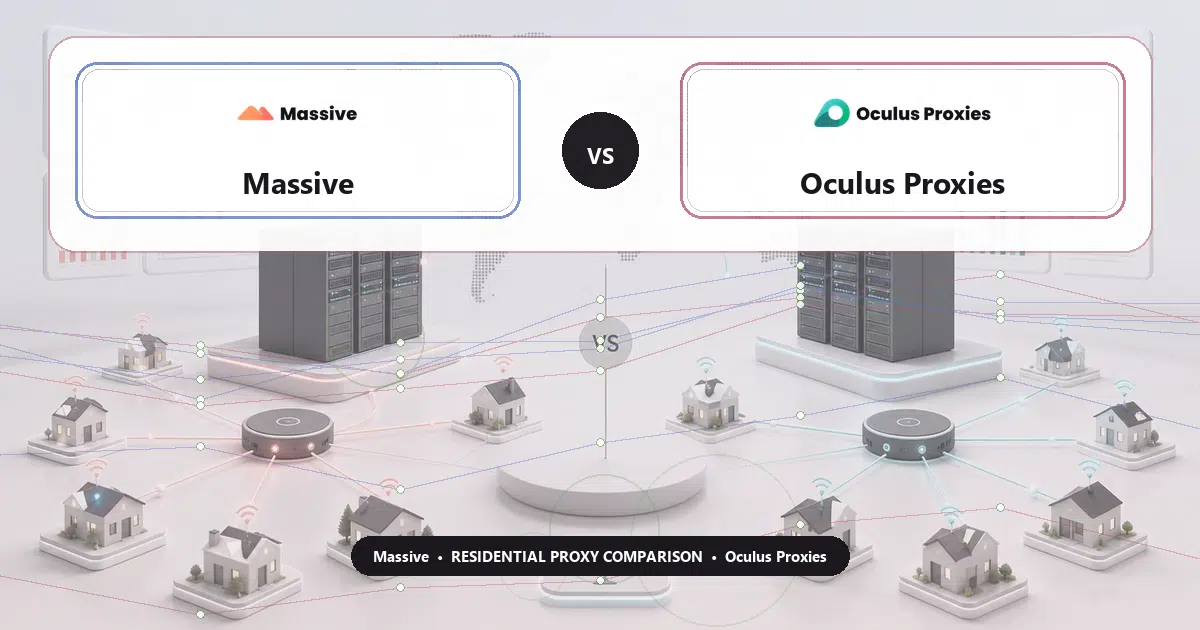 Massive versus Oculus Proxies residential proxy comparison