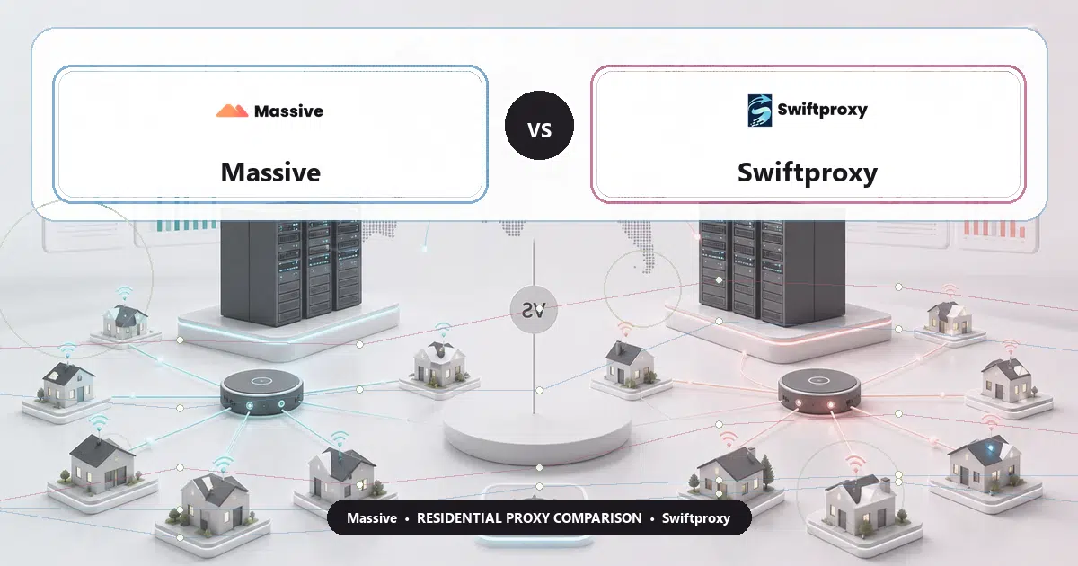 Massive versus Swiftproxy residential proxy comparison