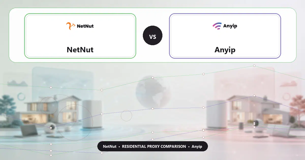 NetNut versus Anyip residential proxy comparison
