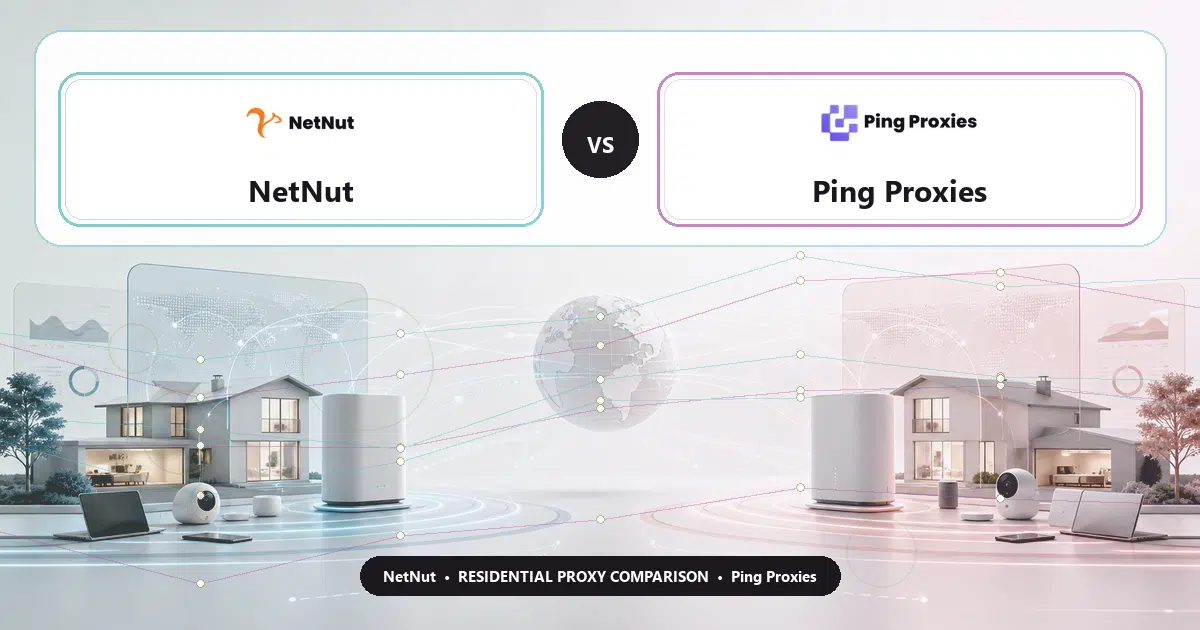 NetNut versus Ping Proxies residential proxy comparison