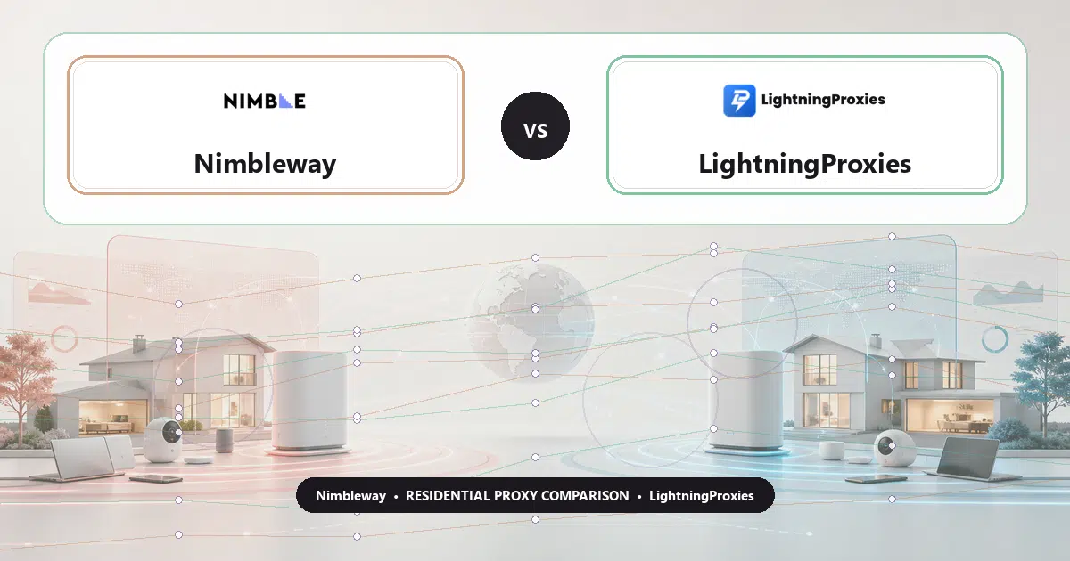 Nimbleway versus LightningProxies residential proxy comparison