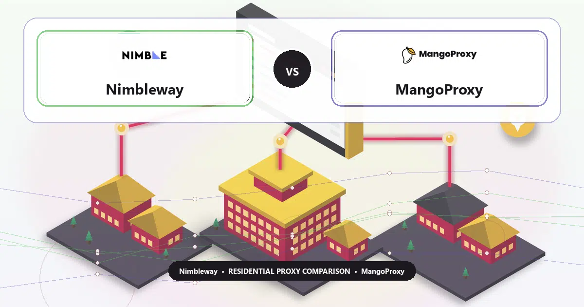 Nimbleway versus MangoProxy residential proxy comparison