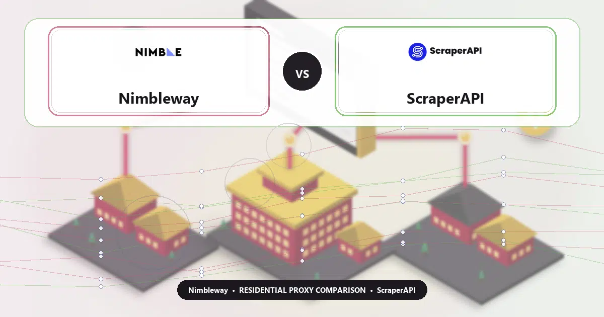 Nimbleway versus ScraperAPI residential proxy comparison