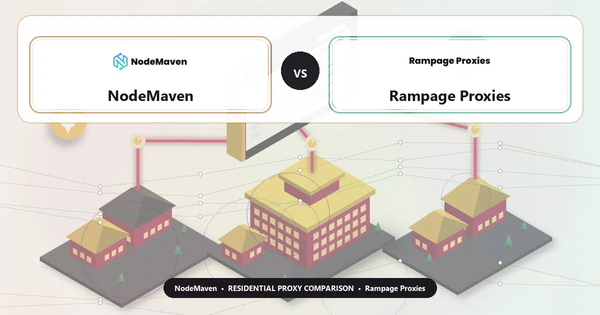 NodeMaven versus Rampage Proxies residential proxy comparison