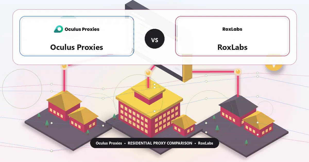 Oculus Proxies versus RoxLabs residential proxy comparison