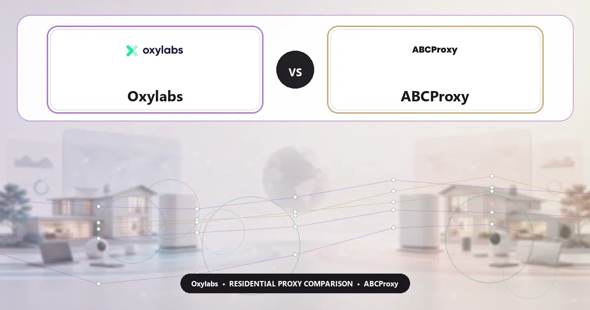 Oxylabs versus ABCProxy residential proxy comparison