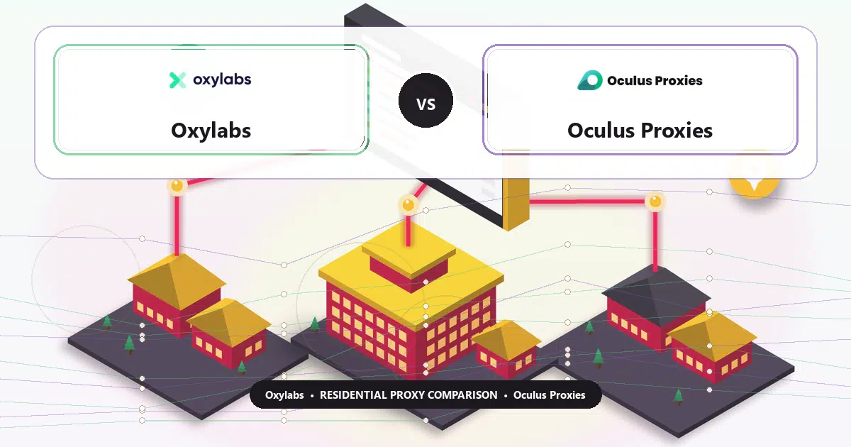 Oxylabs versus Oculus Proxies residential proxy comparison