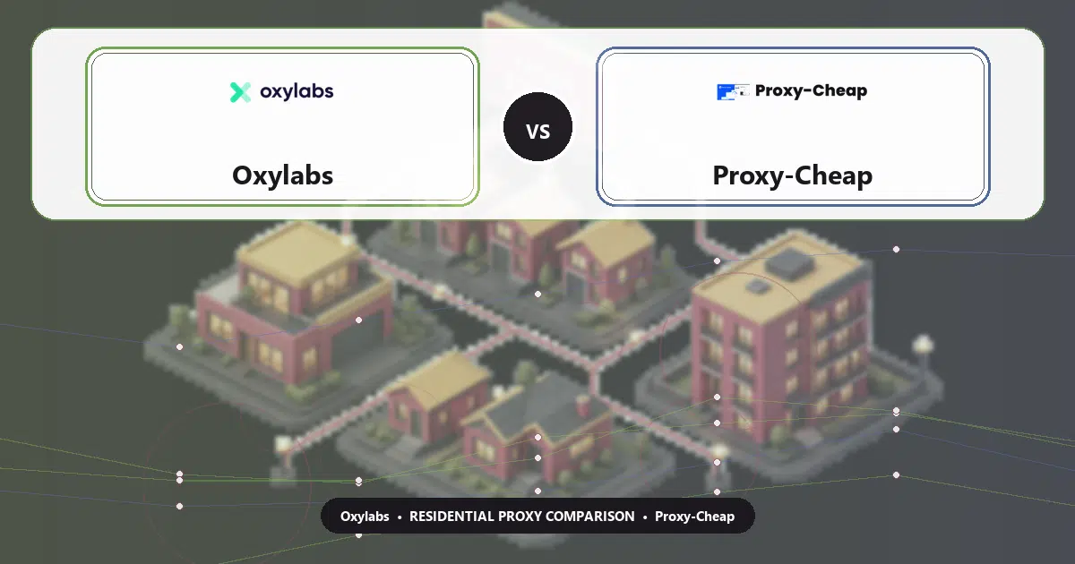 Oxylabs versus Proxy-Cheap residential proxy comparison