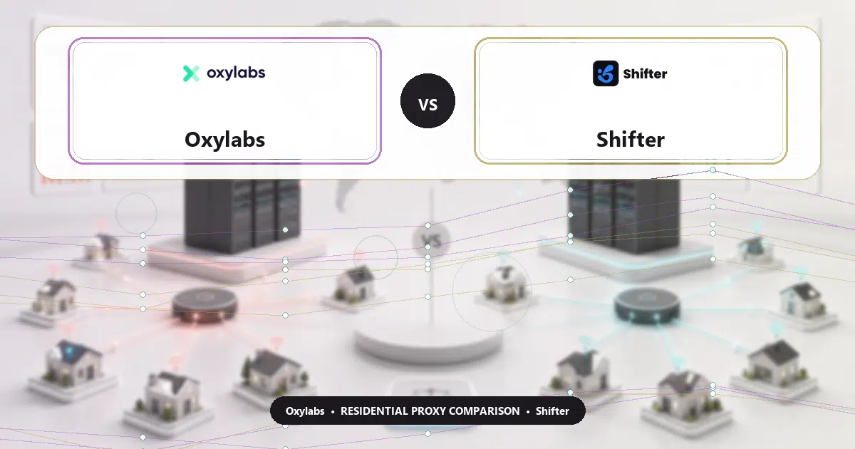 Oxylabs versus Shifter residential proxy comparison