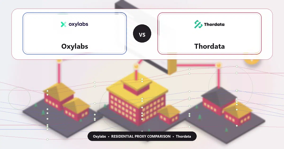 Oxylabs versus Thordata residential proxy comparison