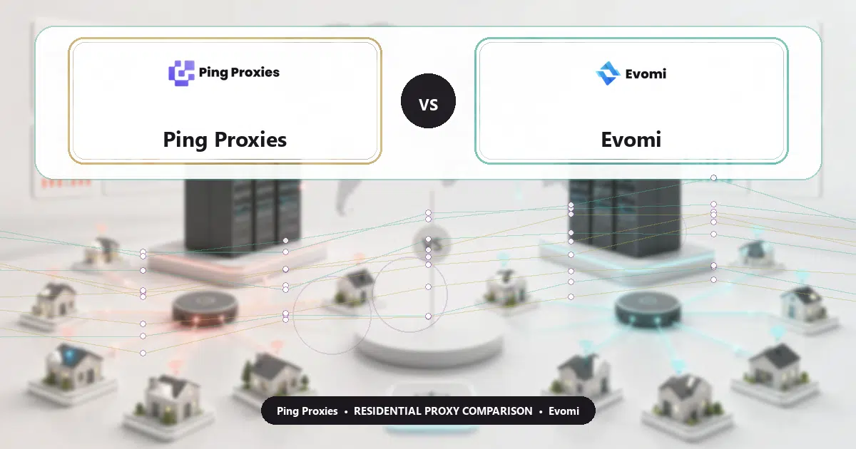 Ping Proxies versus Evomi residential proxy comparison