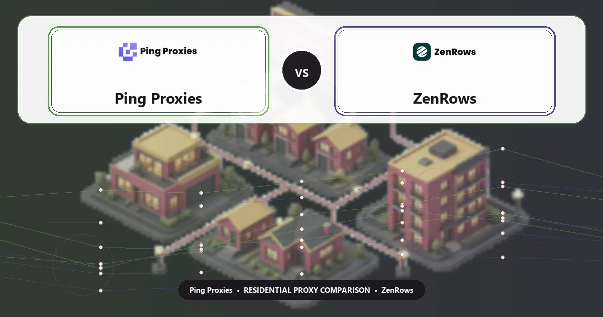 Ping Proxies versus ZenRows residential proxy comparison
