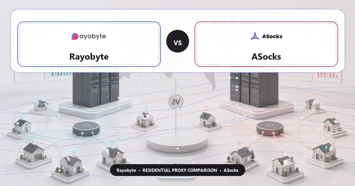 Rayobyte versus ASocks residential proxy comparison
