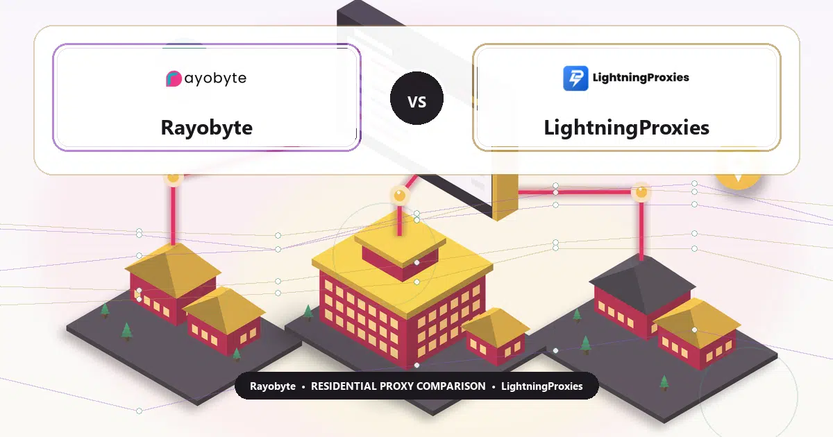 Rayobyte versus LightningProxies residential proxy comparison