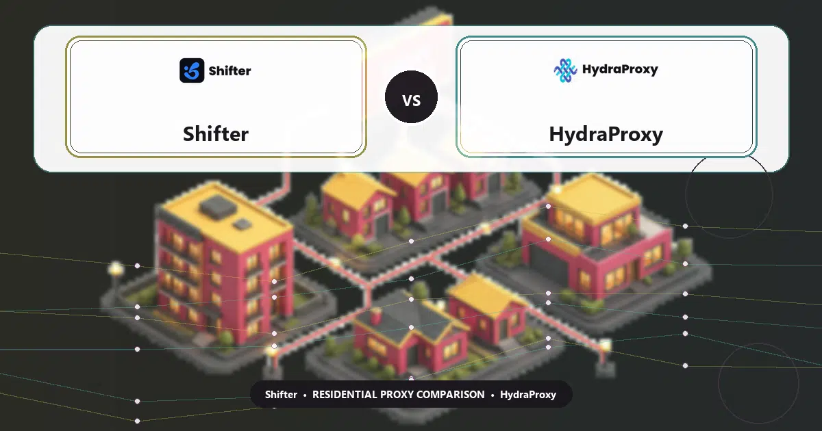 Shifter versus HydraProxy residential proxy comparison