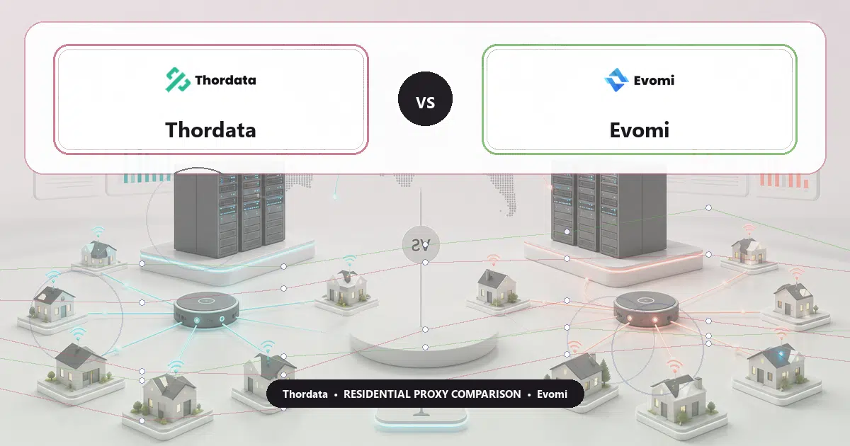 Thordata versus Evomi residential proxy comparison