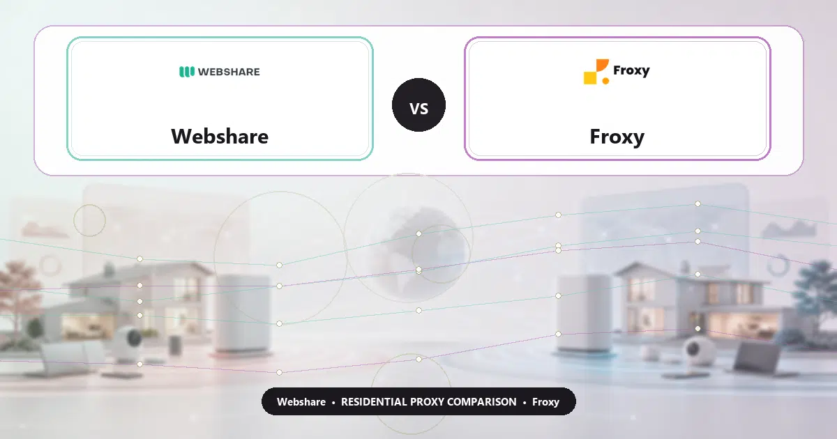 Webshare versus Froxy residential proxy comparison