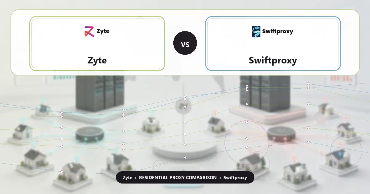 Zyte versus Swiftproxy residential proxy comparison